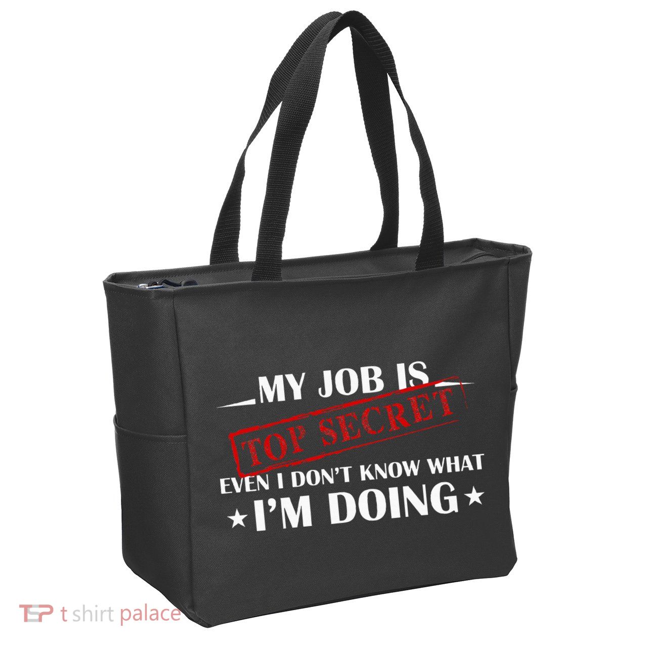 My Job Is Top Secret Funny Occupation Sarcastic Joke Humor Zip Tote Bag