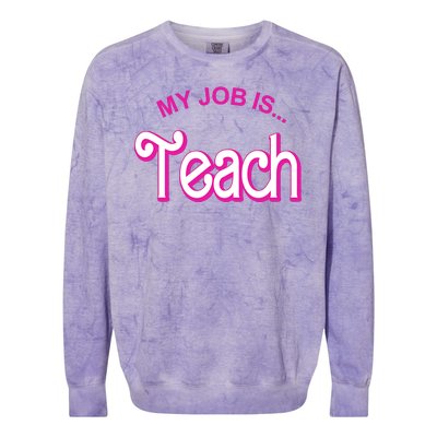 My Job Is Teach Gift For Teacher Colorblast Crewneck Sweatshirt