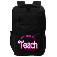 My Job Is Teach Gift For Teacher Impact Tech Backpack