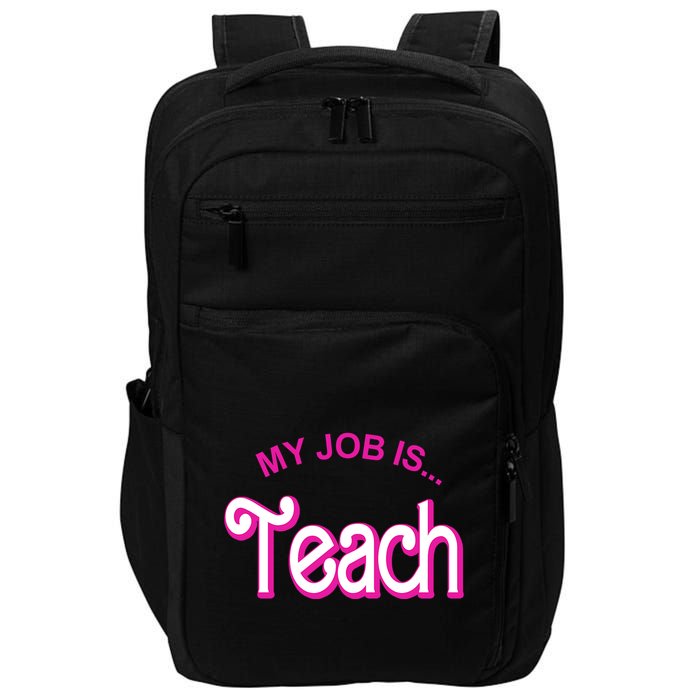 My Job Is Teach Gift For Teacher Impact Tech Backpack