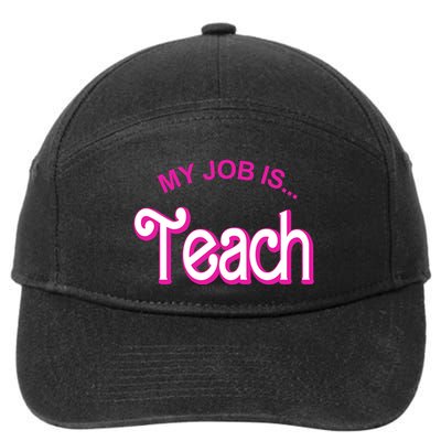 My Job Is Teach Gift For Teacher 7-Panel Snapback Hat