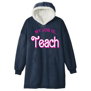 My Job Is Teach Gift For Teacher Hooded Wearable Blanket