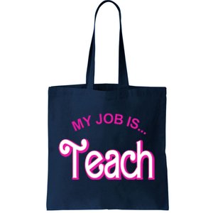 My Job Is Teach Gift For Teacher Tote Bag