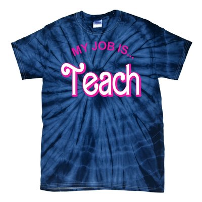 My Job Is Teach Gift For Teacher Tie-Dye T-Shirt