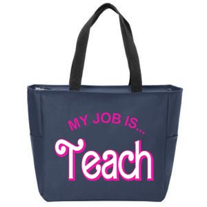 My Job Is Teach Gift For Teacher Zip Tote Bag