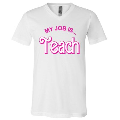 My Job Is Teach Gift For Teacher V-Neck T-Shirt