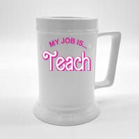 My Job Is Teach Gift For Teacher Beer Stein