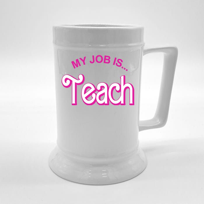 My Job Is Teach Gift For Teacher Beer Stein