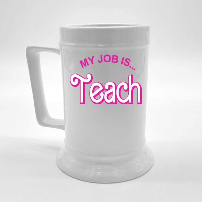 My Job Is Teach Gift For Teacher Beer Stein