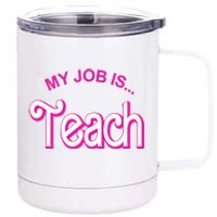 My Job Is Teach Gift For Teacher 12 oz Stainless Steel Tumbler Cup