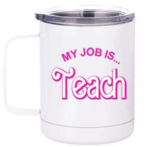 My Job Is Teach Gift For Teacher 12 oz Stainless Steel Tumbler Cup