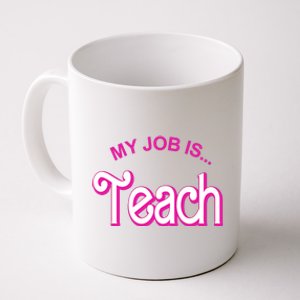 My Job Is Teach Gift For Teacher Coffee Mug