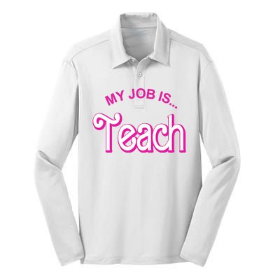 My Job Is Teach Gift For Teacher Silk Touch Performance Long Sleeve Polo