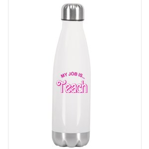 My Job Is Teach Gift For Teacher Stainless Steel Insulated Water Bottle