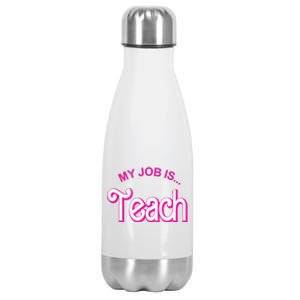 My Job Is Teach Gift For Teacher Stainless Steel Insulated Water Bottle