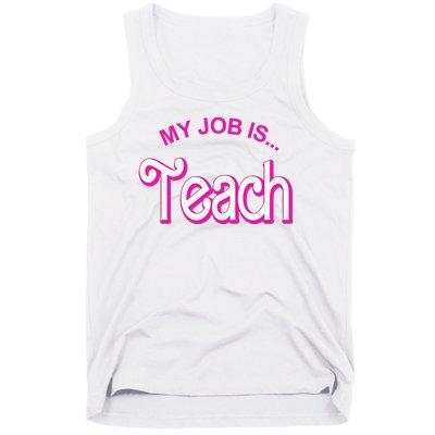 My Job Is Teach Gift For Teacher Tank Top