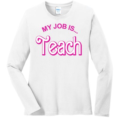 My Job Is Teach Gift For Teacher Ladies Long Sleeve Shirt