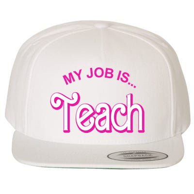My Job Is Teach Gift For Teacher Wool Snapback Cap