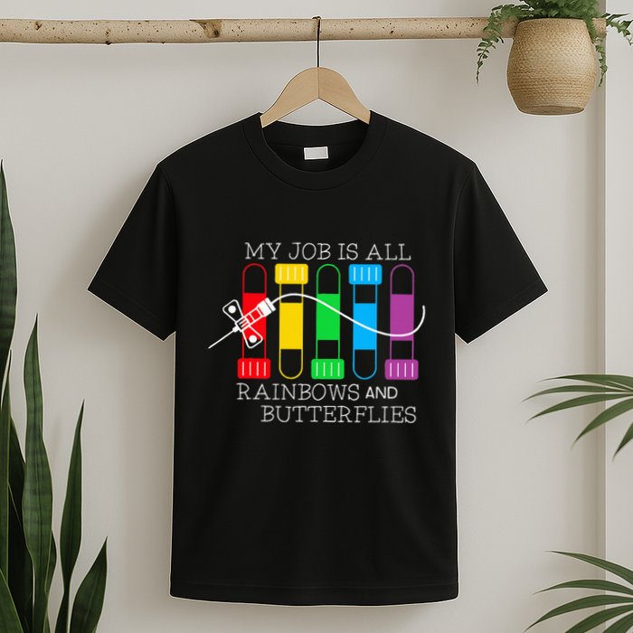 My Job Is All Rainbows & Butterflies Lab Tech Phlebotomist T-Shirt