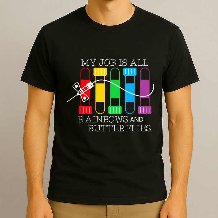 My Job Is All Rainbows & Butterflies Lab Tech Phlebotomist T-Shirt