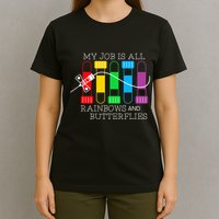 My Job Is All Rainbows & Butterflies Lab Tech Phlebotomist T-Shirt