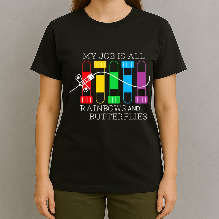 My Job Is All Rainbows & Butterflies Lab Tech Phlebotomist T-Shirt