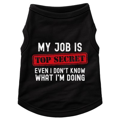 My Job Is Top Secret Even I DonT Know What IM Doing Doggie Tank