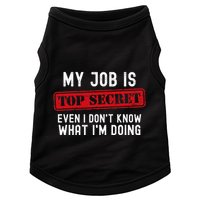 My Job Is Top Secret Even I DonT Know What IM Doing Doggie Tank