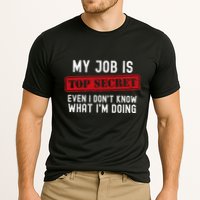 My Job Is Top Secret Even I DonT Know What IM Doing Performance Shirt