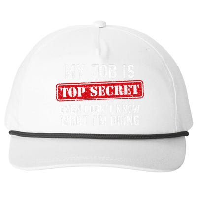 My Job Is Top Secret Even I DonT Know What IM Doing Snapback Five-Panel Rope Hat