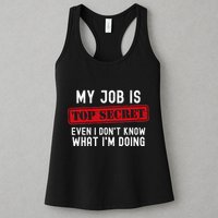 My Job Is Top Secret Even I DonT Know What IM Doing Womens Tank Top