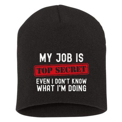 My Job Is Top Secret Even I DonT Know What IM Doing Short Acrylic Beanie