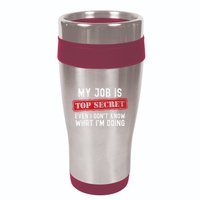 My Job Is Top Secret Even I DonT Know What IM Doing 16oz Travel Tumbler