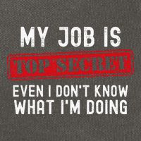 My Job Is Top Secret Even I DonT Know What IM Doing Cotton Canvas Backpack