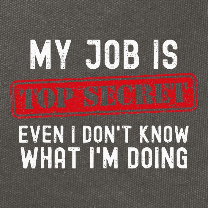 My Job Is Top Secret Even I DonT Know What IM Doing Cotton Canvas Backpack