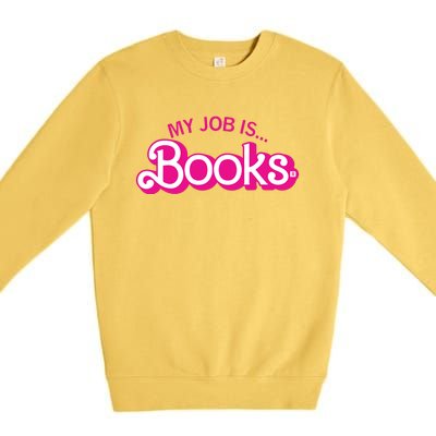 My Job Is Books Retro Pink Style Reading Books Premium Crewneck Sweatshirt