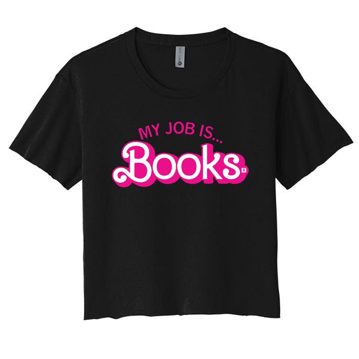 My Job Is Books Retro Pink Style Reading Books Women's Crop Top Tee