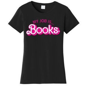 My Job Is Books Retro Pink Style Reading Books Women's T-Shirt