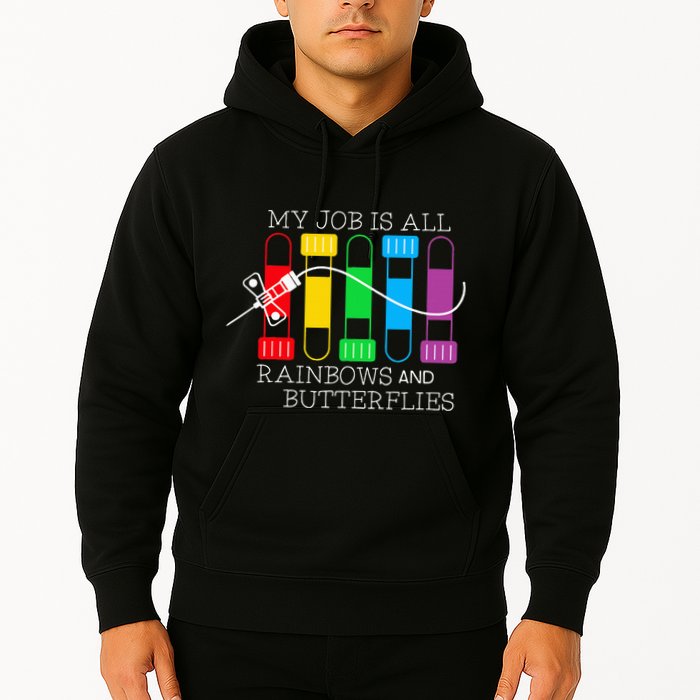 My Job Is All Rainbows & Butterflies Lab Tech Phlebotomist Hoodie