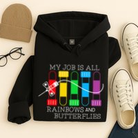 My Job Is All Rainbows & Butterflies Lab Tech Phlebotomist Hoodie