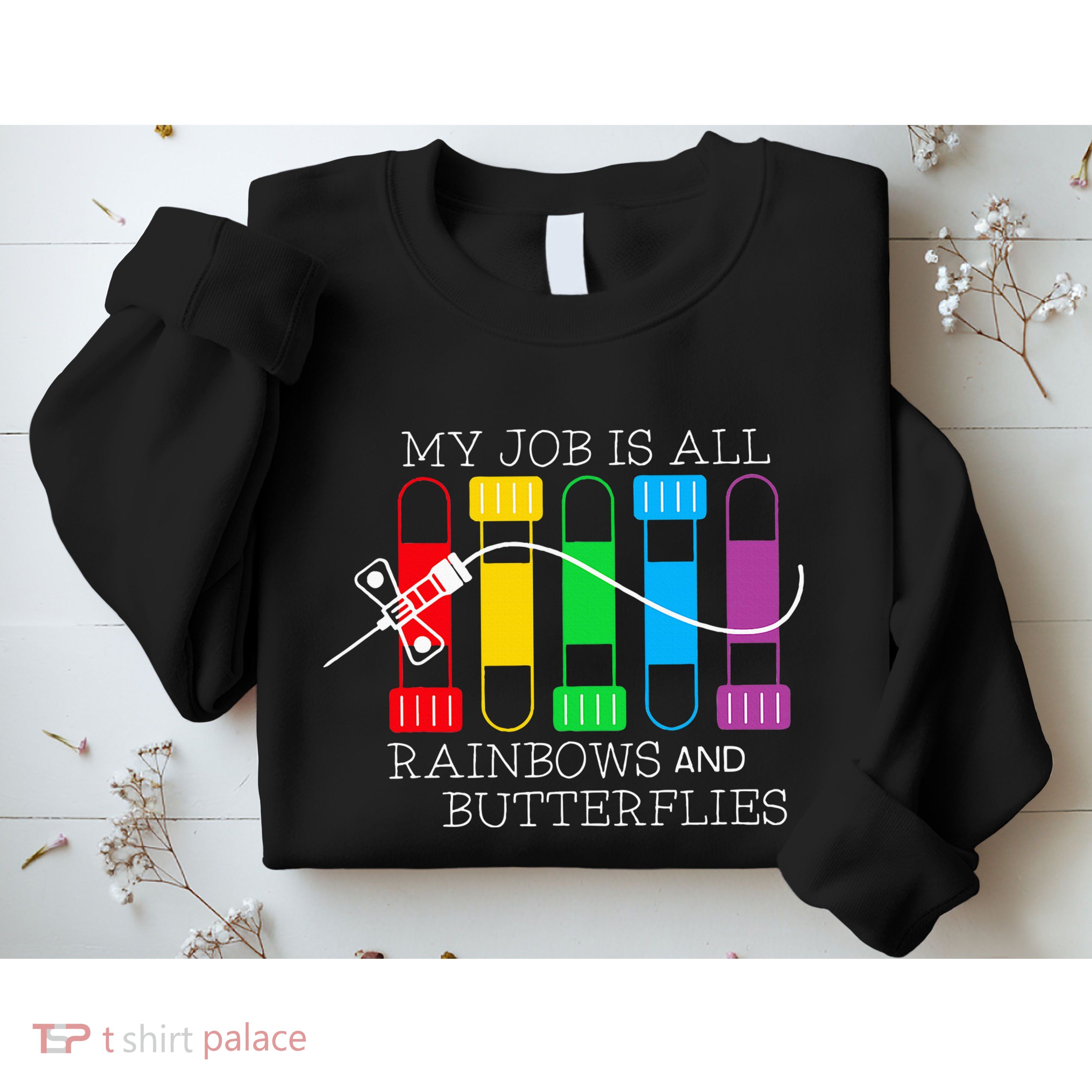 My Job Is All Rainbows & Butterflies Lab Tech Phlebotomist Sweatshirt