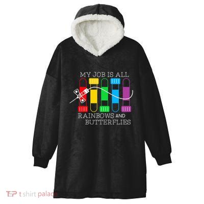 My Job Is All Rainbows & Butterflies Lab Tech Phlebotomist Hooded Wearable Blanket
