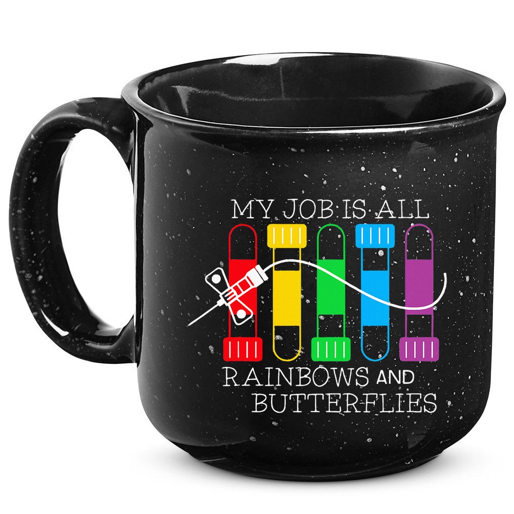 My Job Is All Rainbows & Butterflies Lab Tech Phlebotomist 15oz Campfire Ceramic Mug
