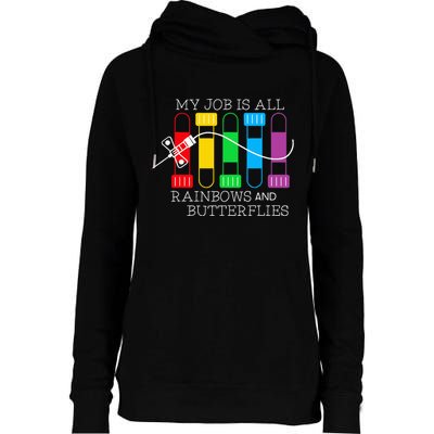 My Job Is All Rainbows & Butterflies Lab Tech Phlebotomist Womens Funnel Neck Pullover Hood