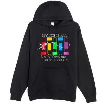 My Job Is All Rainbows & Butterflies Lab Tech Phlebotomist Premium Pullover Hoodie