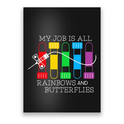 My Job Is All Rainbows & Butterflies Lab Tech Phlebotomist Poster