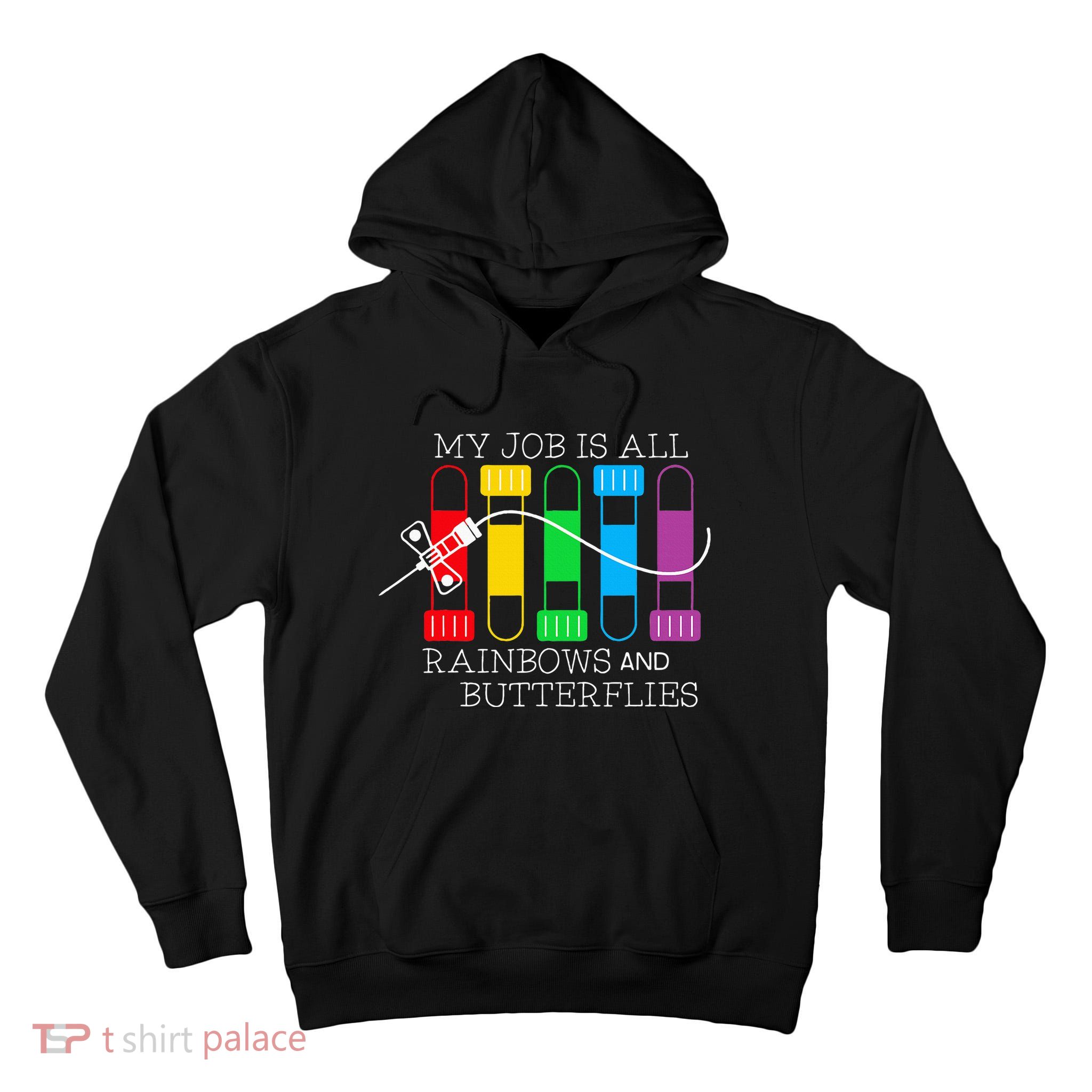 My Job Is All Rainbows & Butterflies Lab Tech Phlebotomist Tall Hoodie