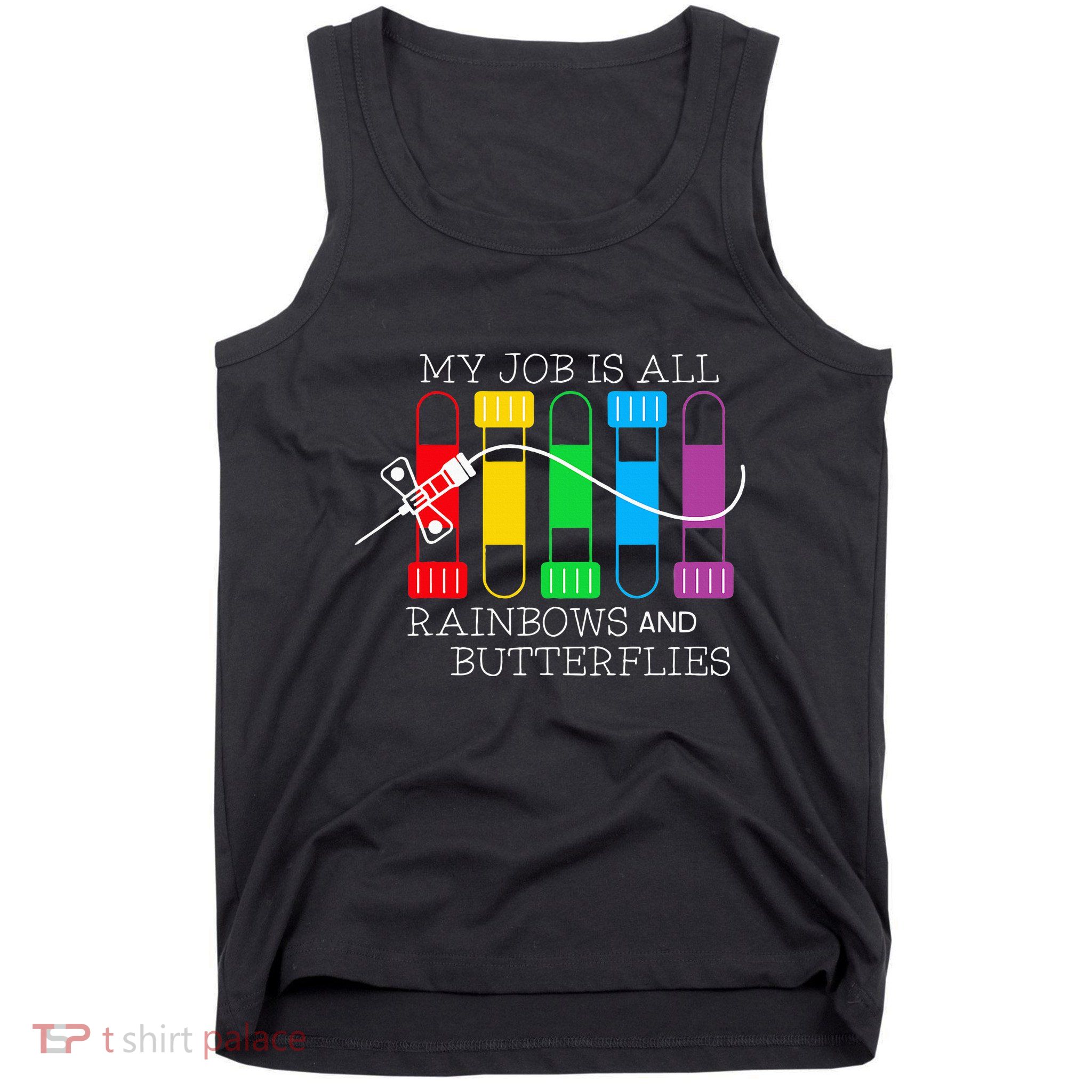 My Job Is All Rainbows & Butterflies Lab Tech Phlebotomist Tank Top