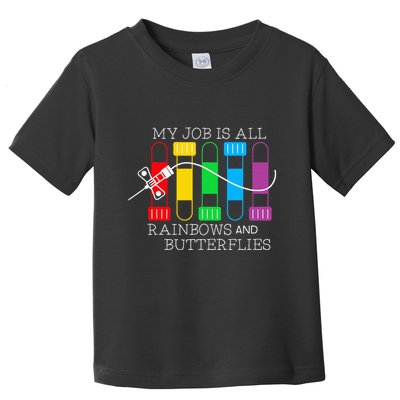 My Job Is All Rainbows & Butterflies Lab Tech Phlebotomist Toddler T-Shirt