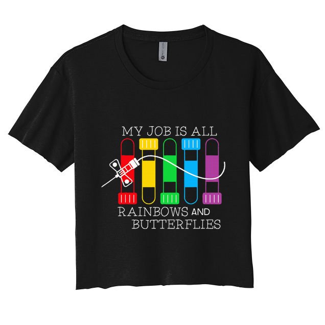 My Job Is All Rainbows & Butterflies Lab Tech Phlebotomist Crop Top